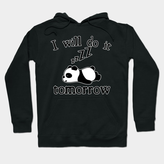 I Will Do It Tomorrow Lazy Panda Birthday Gift Hoodie by GBDesigner